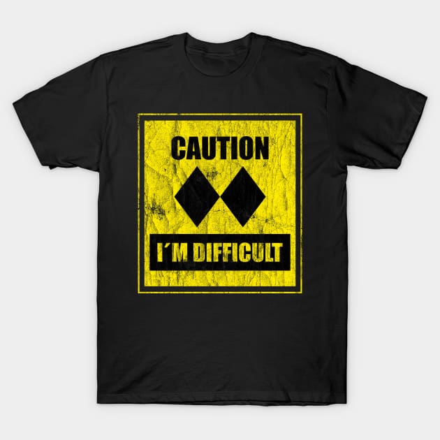 I'm difficult - Double Black Diamond T-Shirt by Sachpica
